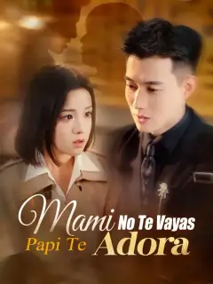 Mami No Te Vayas, Papi Te Adora