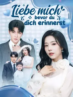 Liebe mich, bevor du dich erinnerst
