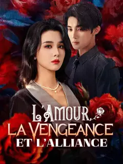 L'Amour, la Vengeance et l'Alliance