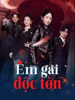 Em gái độc tôn