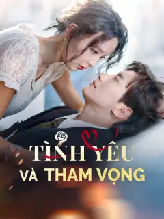 Tình yêu và tham vọng
