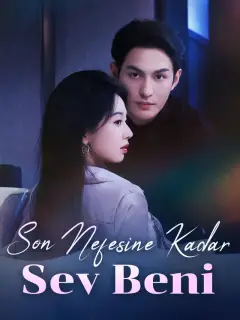 Son Nefesine Kadar Sev Beni