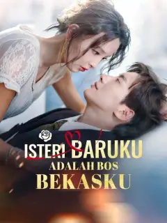 Isteri Baruku Adalah Bos Bekasku
