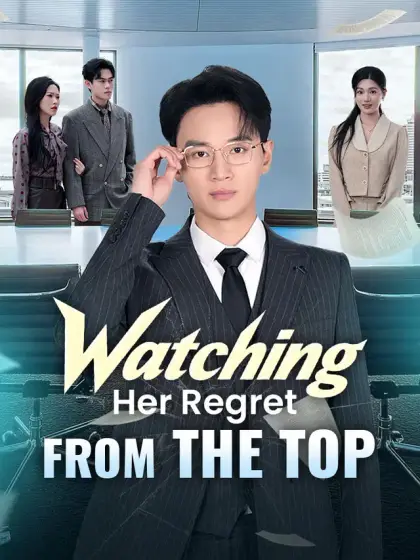 Watching Her Regret From The Top