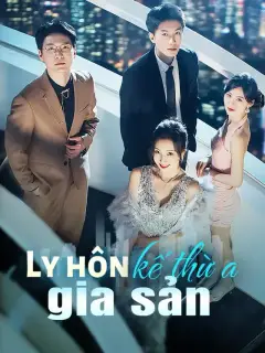 Ly hôn kế thừa gia sản