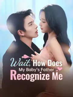 Wait, How Does My Baby's Father Recognize Me