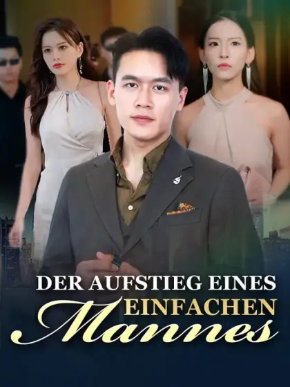 Der Aufstieg eines einfachen Mannes