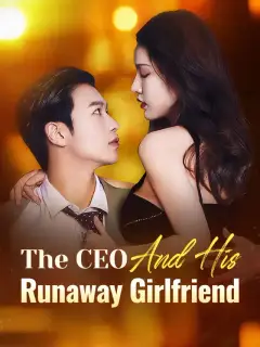 The CEO And His Runaway Girlfriend