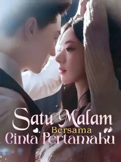 Satu Malam Bersama Cinta Pertamaku