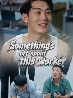 Something's off about this worker
