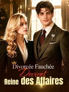 Divorcée Fauchée Devient Reine des Affaires