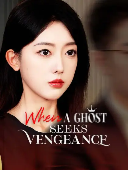 When A Ghost Seeks Vengeance