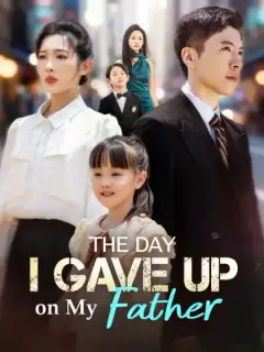 The Day I Gave Up on My Father