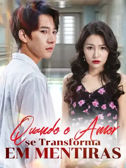 Quando o Amor se Transforma em Mentiras