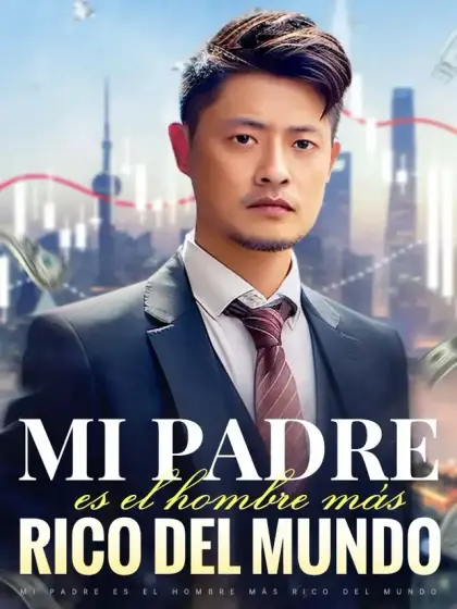 Mi padre es el hombre más rico del mundo