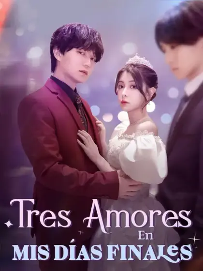 Tres Amores En Mis Días Finales
