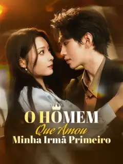 O Homem Que Amou Minha Irmã Primeiro
