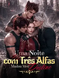Uma Noite com Três Alfas Mudou Meu Destino