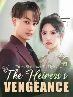 From Shadows To Light: The Heiress's Vengeance