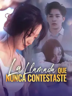 La Llamada que Nunca Contestaste