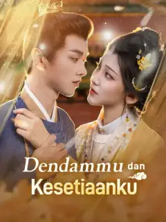 Dendammu dan Kesetiaanku
