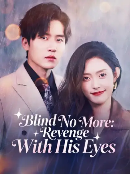 Blind No More: Revenge With His Eyes