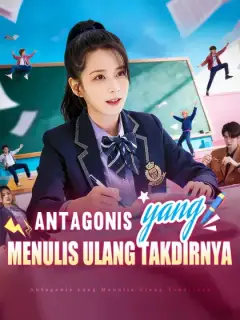 Antagonis yang Menulis Ulang Takdirnya