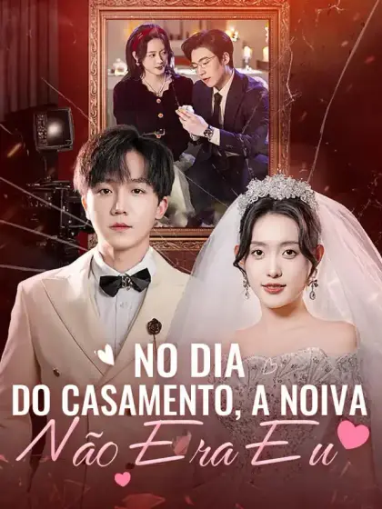 No Dia do Casamento, A Noiva Não Era Eu