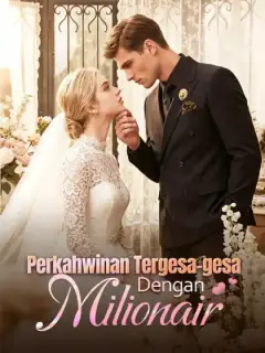 Perkahwinan Tergesa-gesa Dengan Milionair