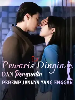 Pewaris Dingin dan Pengantin Perempuannya yang Enggan