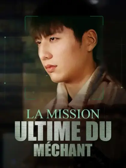 La mission ultime du méchant