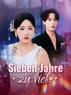 Sieben Jahre zu viel