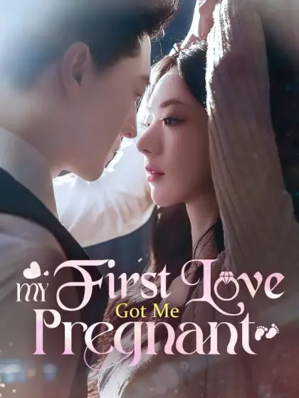 My First Love Got Me Pregnant